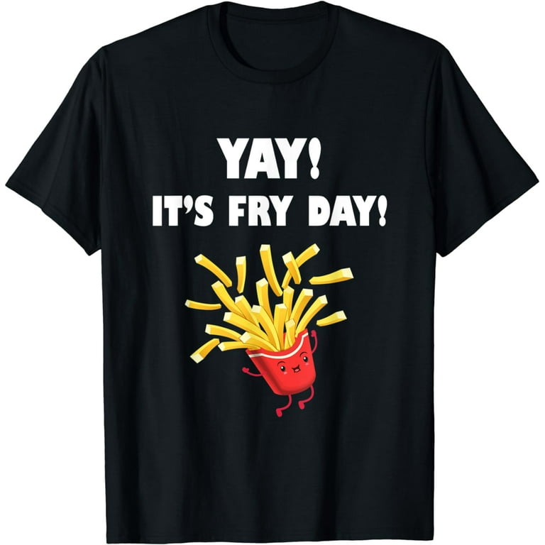It's Fry-Yay T-Shirt - Retro Distressed It's Fry-Yay T-Shirt - Retro Distressed