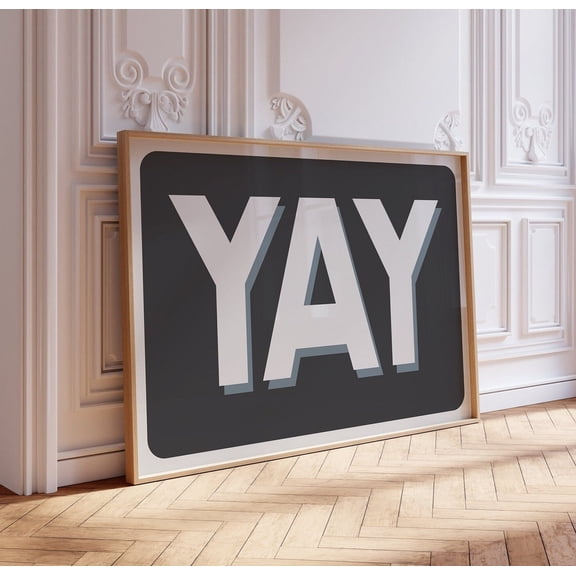 Yay Text Wall Art Print With Cool Modern Typography Decor