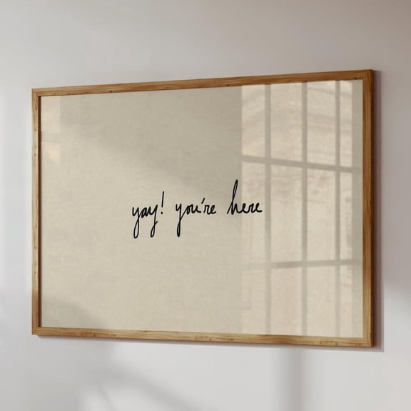 Yay You're Here Print: Entryway Wall Art Guest Room Decor