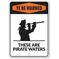 thumbnail image 1 of Ye Be Warned! These Are Pirate Waters Tin Sign Funny Metal Signs Decor Coastal Beach Decor 8x12 Inches, 1 of 4