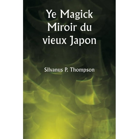 Ye Magick Miroir du vieux Japon, (Paperback)