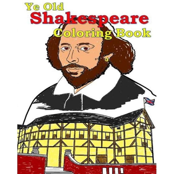 Ye Old Shakespeare Coloring Book: Make learning fun!, (Paperback)