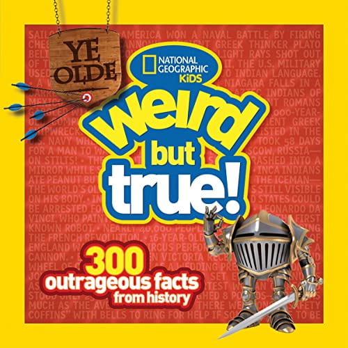 Pre-Owned Ye Olde Weird But True: 300 Outrageous Facts from History (Paperback) 1426316216 9781426316210