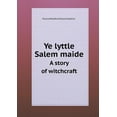 thumbnail image 1 of Ye lyttle Salem maide A story of witchcraft (Paperback), 1 of 1