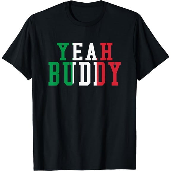 Yeah Buddy Italian Flag Colors T-Shirt