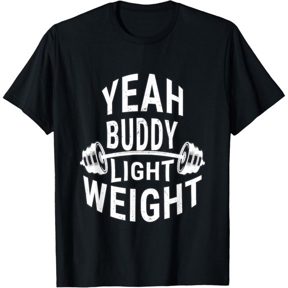 Yeah Buddy Lightweight Training Dumbbells T-Shirt men and women can wear, black, white, gifts