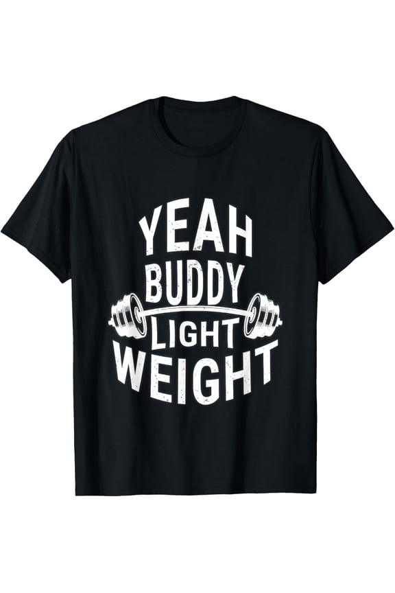 Yeah Buddy Lightweight Training Dumbbells T-Shirt men and women can wear, black, white, gifts