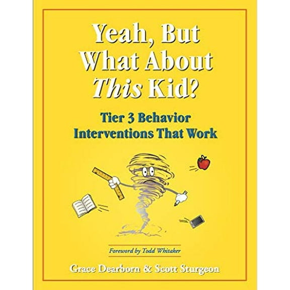 Pre-Owned Yeah, But What About This Kid? Tier 3 Behavior Interventions That Work (Paperback) 0979635578 9780979635571