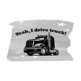 thumbnail image 1 of Yeah I Drive Truck Truck Trucker Heavy Duty Silhouette Vinyl Design Wall Art Sticker Designs Vinyl Stickers For Home House Walls Rooms Windows Bedroom Decoration Size (12x12 inch), 1 of 3