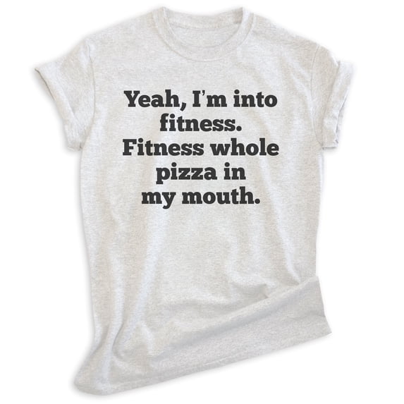 Yeah I'm Into Fitness Shirt, Unisex Women's Men's Shirt, Ironic Exercise Shirt, Diet Shirt, Heather Ash, Large