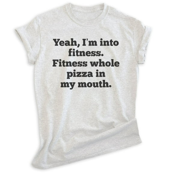 Yeah I'm Into Fitness Shirt, Unisex Women's Men's Shirt, Ironic Exercise Shirt, Diet Shirt, Heather Ash, X-Small