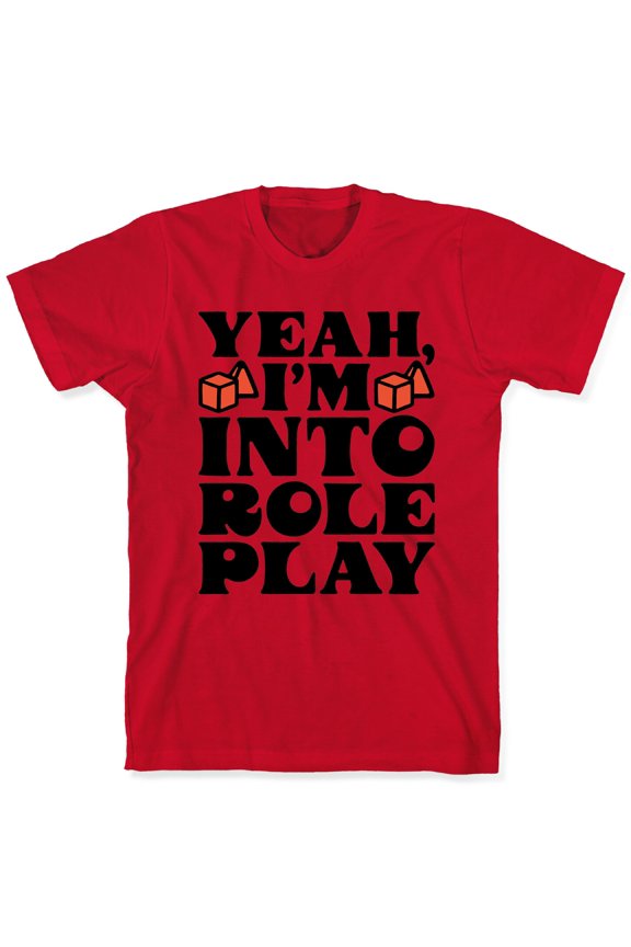 Yeah Im Into Role Play Tee Shirt Sweatshirt Hoodie
