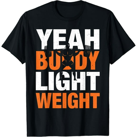Yeah Lightweight Funny Weightlifting & Bodybuilding T-Shirt