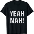 thumbnail image 1 of Yeah, Nah! Womens T-Shirt Black 4XL, 1 of 5
