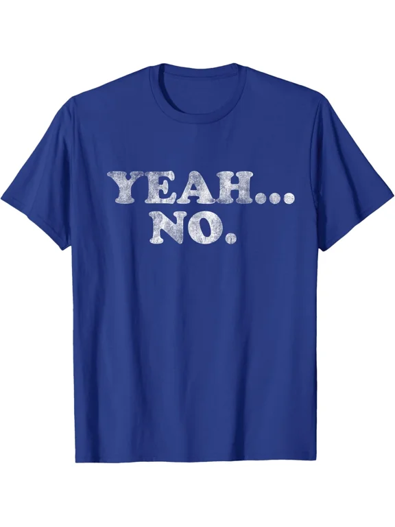 Yeah... No Distressed Funny Saying Yeah... No T-Shirt Unisex S-5XL Hot Trending Shirt, Vintage Birthday Gift