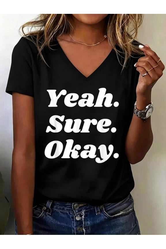 Yeah. Sure. Okay. Funny Sarcastic Humor Statement Quote Pun V Neck T-Shirt Cotton Women's V Neck Graphic Tee, Casual Short Sleeve Shirt,Vacation Outfit