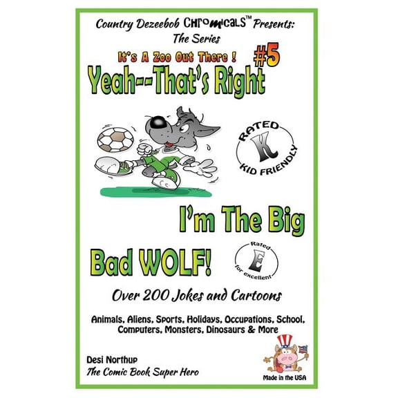 Yeah, That's Right! I'm the Big Bad Wolf : Over 200 Jokes + Cartoons, Black & White Edition