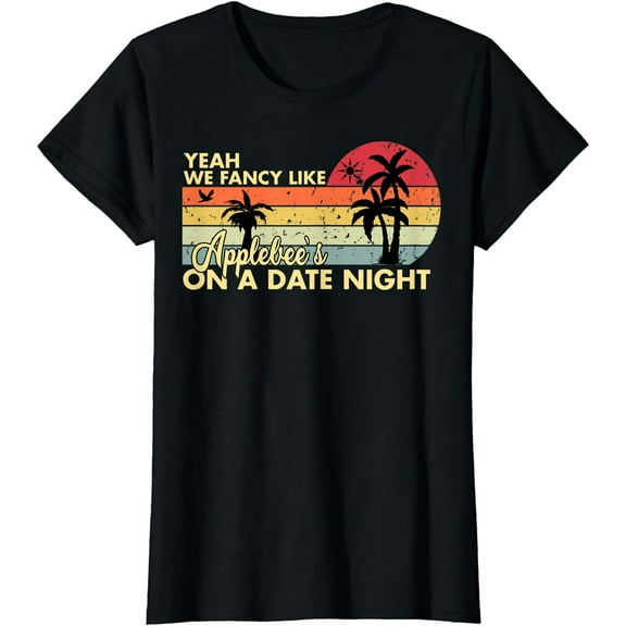Yeah We Fancy Like Applebees On A Date Night Country Music T-Shirt