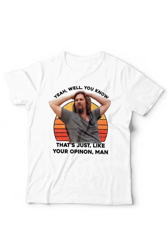 Yeah Well You Know The Dude Classic 90s Movie Retro Comedy Quote Unisex T-Shirt, up to size 5XL