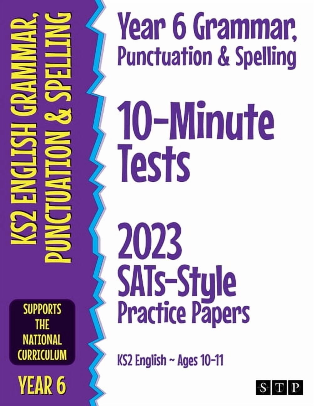 Year 6 Grammar, Punctuation & Spelling 10-Minute Tests: 2023 SATs-Style ...