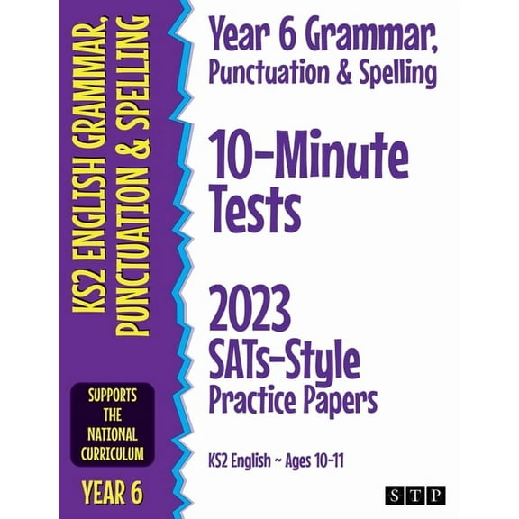 Year 6 Grammar, Punctuation & Spelling 10-Minute Tests: 2023 SATs-Style Practice Papers (KS2 English Ages 10-11), (Paperback)