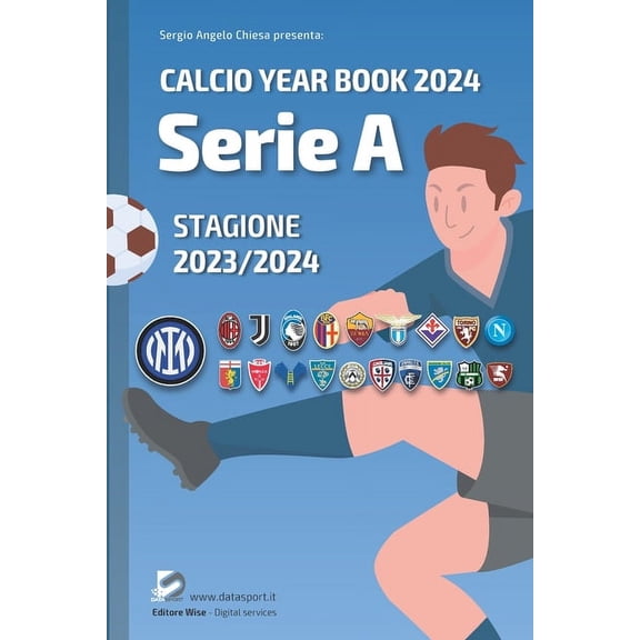 Year Book 2024: Tutto Il Calcio in Cifre Serie A 2023/2024: Tutto il calcio in cifre: Calcio Year Book 2024, (Paperback)