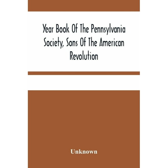 Year Book Of The Pennsylvania Society, Sons Of The American Revolution, (Paperback)