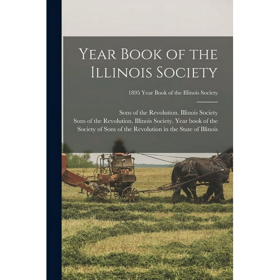 Year Book of the Illinois Society; 1895 Year book of the Illinois Society (Paperback)