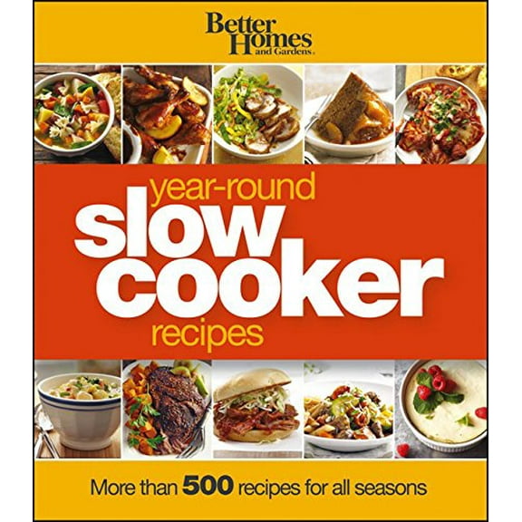 Pre-Owned Better Homes and Gardens Year-Round Slow Cooker Recipes: More Than 500 Recipes for All Seasons (Unknown) 1118217780 9781118217788