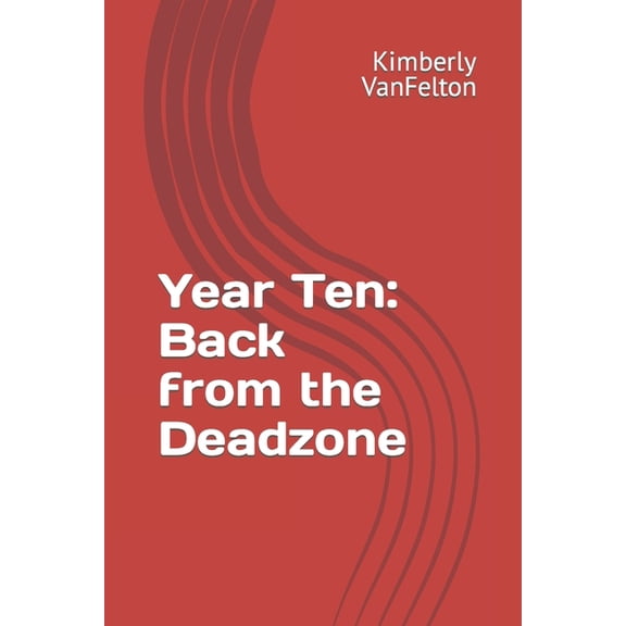 Year Ten: Back from the Deadzone (Paperback)