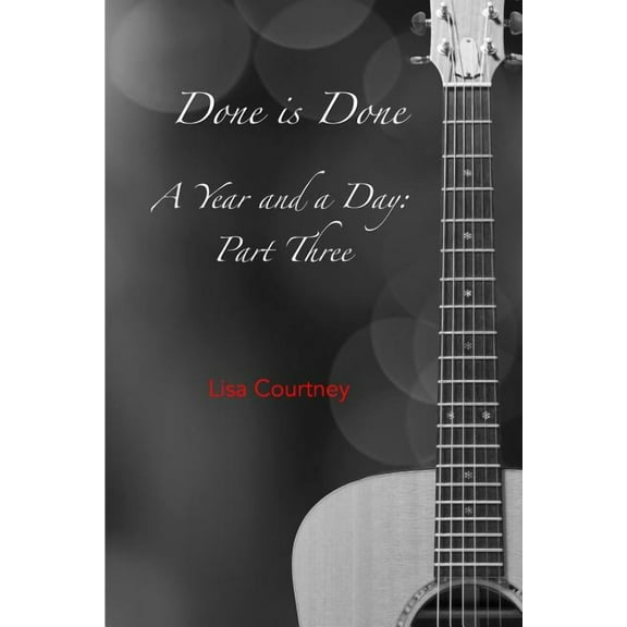 Year and a Day: Done is Done Part Three of A Year and a Day (Paperback)