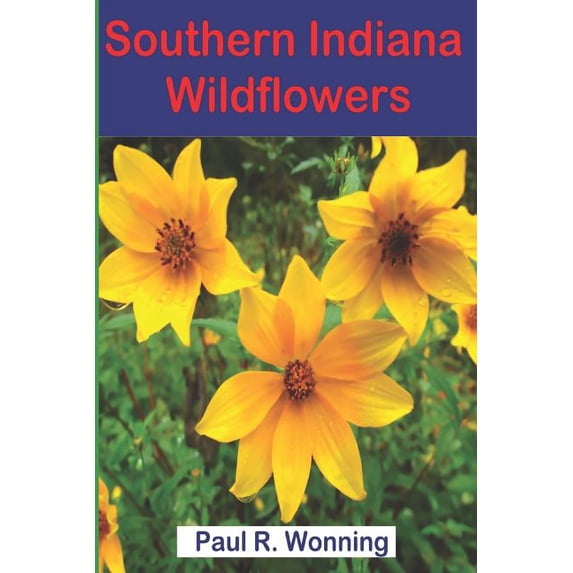 Year in Wildflowers: Southern Indiana Wildflowers: A Field Guide For Wildflower Identification (Paperback)