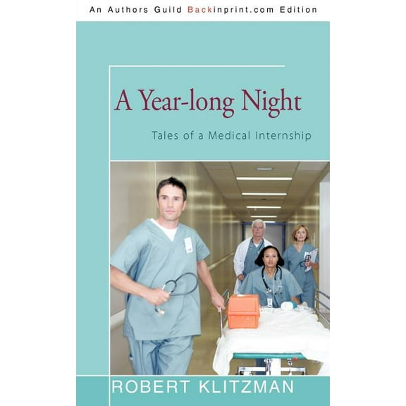 Year-long Night : Tales of a Medical Internship