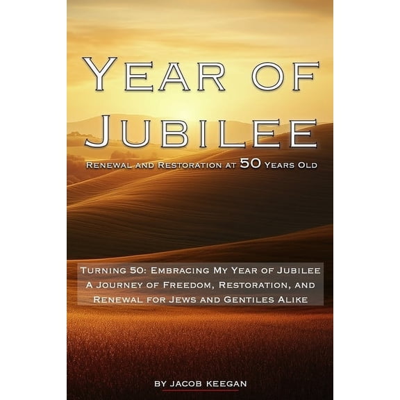 Year of Jubilee: Renewal and Restoration at 50 Years Old, (Paperback)