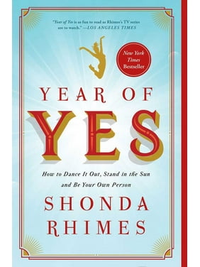 Year of Yes : How to Dance It Out, Stand In the Sun and Be Your Own Person (Paperback)
