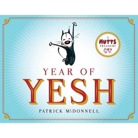 Pre-Owned Year of Yesh: A Mutts Treasury Volume 25 (Paperback) 1449480101 9781449480103