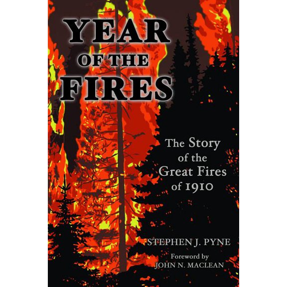 Year of the Fires: The Story of the Great Fires of 1910