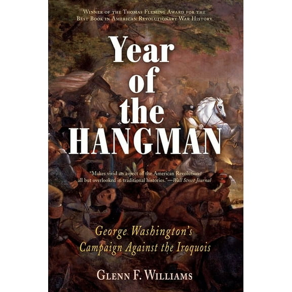 Year of the Hangman : George Washington's Campaign Against the Iroquois (Paperback)