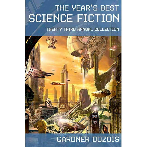 Year's Best Science Fiction The Year's Best Science Fiction: Twenty-Third Annual Collection, Book 23, (Paperback)