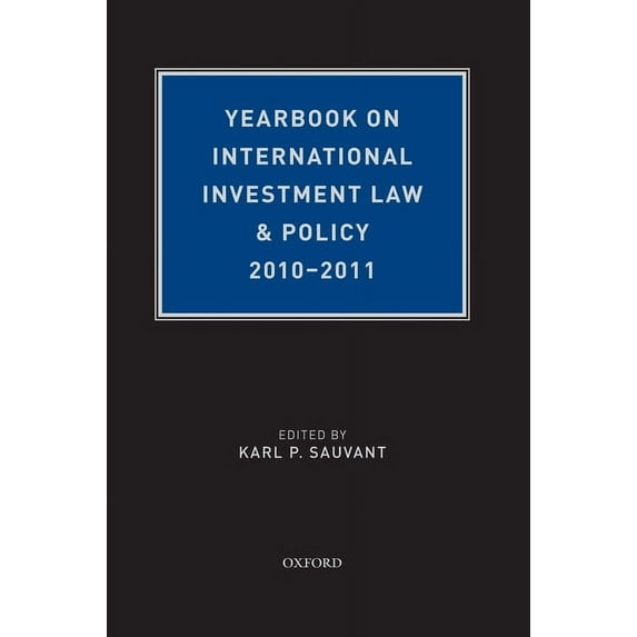 Yearbook on International Investment Law Yearbook on International Investment Law & Policy 2010-2011, (Hardcover)