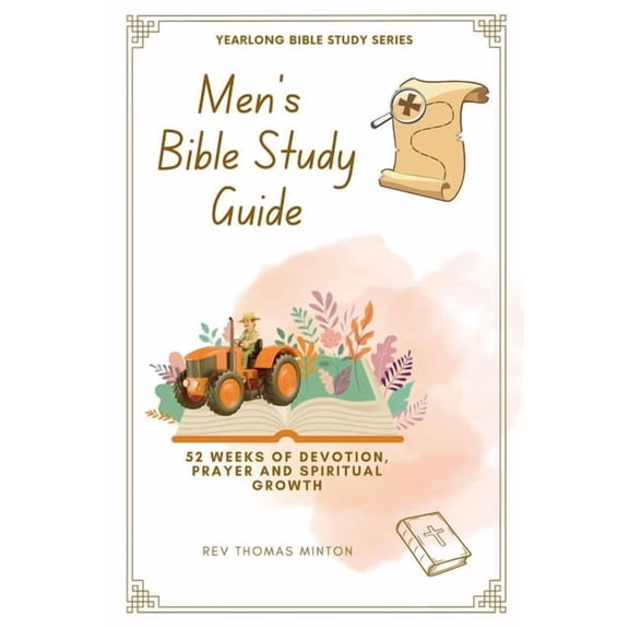 Yearlong Bible Study A Yearlong Men's Bible Study Guide: 52 Weeks of Devotion, Prayer and Spiritual Growth, Book 2, (Paperback)