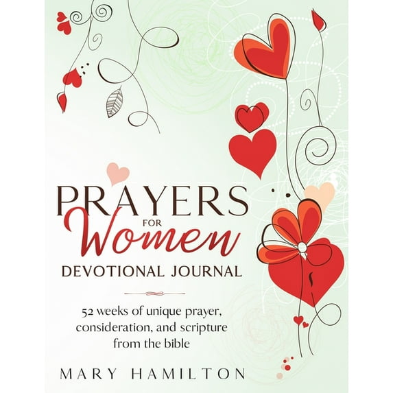Yearly prayer journal for women: Yearly prayer journal for women with 52 weeks of inspiration, (Paperback) by Mary Hamilton