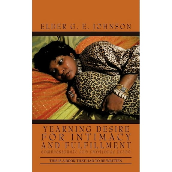 Yearning Desire for Intimacy and Fulfillment: Compassionate and Emotional Needs (Paperback)