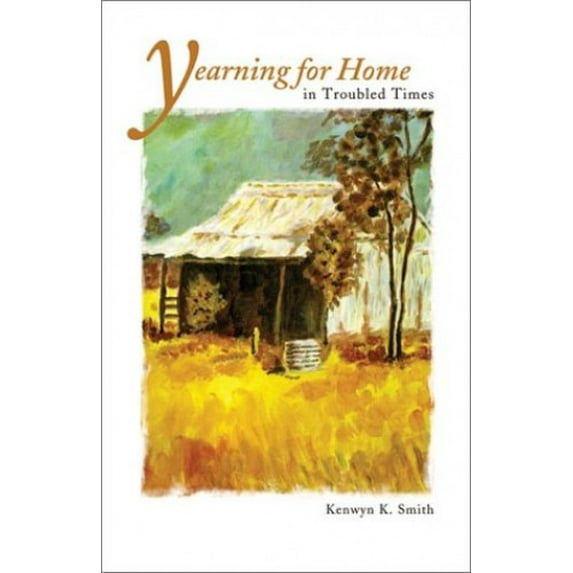 Pre-Owned Yearning for Home in Troubled Times (Paperback) 0829815368 9780829815368