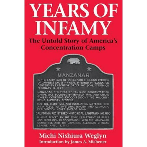 Pre-Owned Years of Infamy: The Untold Story of America's Concentration Camps (Paperback) 0295974842 9780295974842