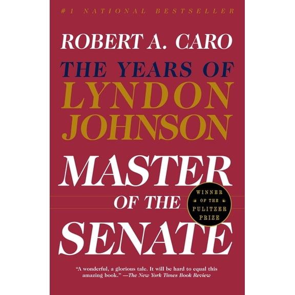 Years of Lyndon Johnson Master of the Senate (Pulitzer Prize Winner): The Years of Lyndon Johnson III, Book 3, (Paperback)