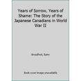 thumbnail image 1 of Pre-Owned Years of Sorrow, Years of Shame: The Story of the Japanese Canadians in World War II (Paperback) 0770100910 9780770100919, 1 of 1