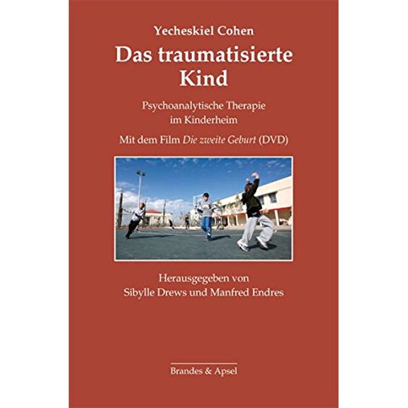 Yecheskiel Cohe Das traumatisierte Kind: Psychoanalytische Therapie im Kinderheim. (Hardcover)
