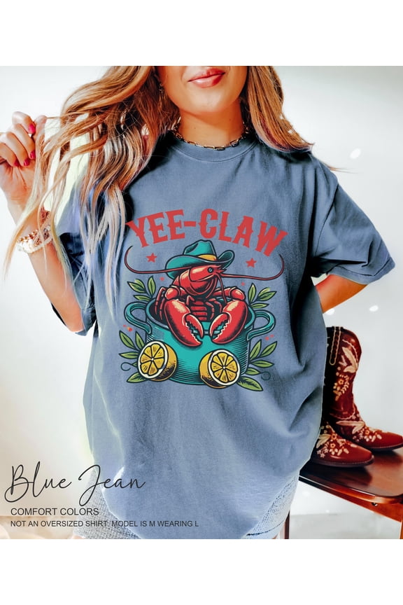Yee Claw Lobster Shirt Comfort Color,Sarcastic Gift, Funny Country Shirt, Western Crawfish T-Shirt, Funny Southern Tee, Lobster Lover Shirt
