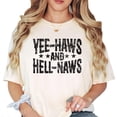 thumbnail image 1 of Yee-Haws and Hell-Naws T-Shirt for Women and Teens Ivory Shirt Adult Small, 1 of 5